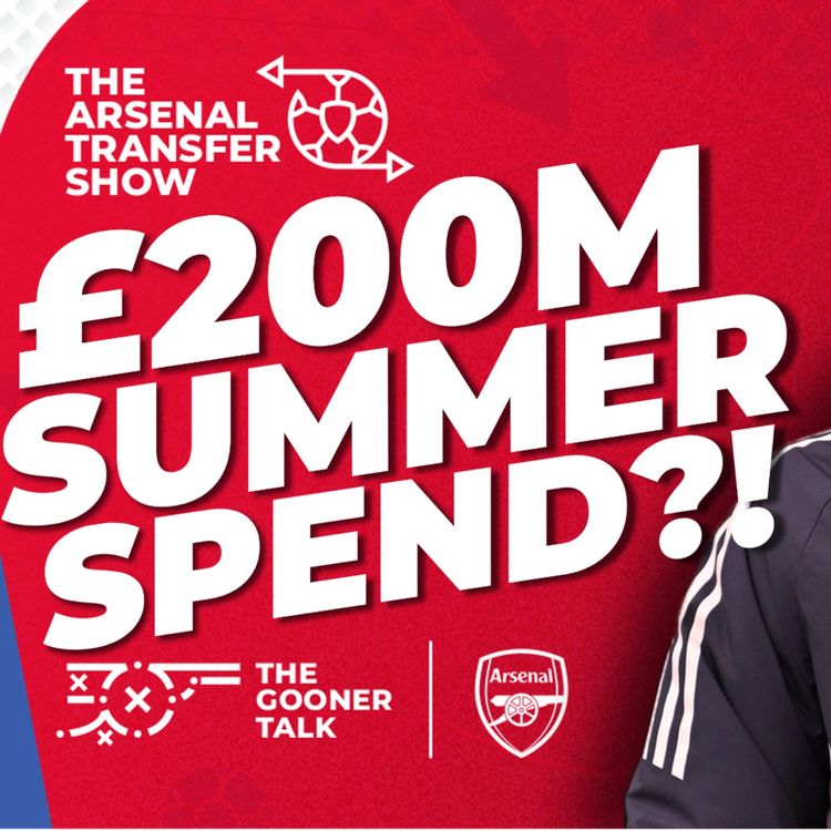 cover art for The Arsenal Transfer Show EP575 - £200m Spend Explained, Partey, Sesko, Saka, Rodrygo & More