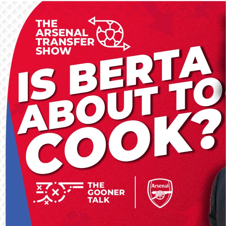cover art for The Arsenal Transfer Show EP579 - Andrea Berta, Kudus, Rodrygo, Morgan Rogers, Sesko & More! 