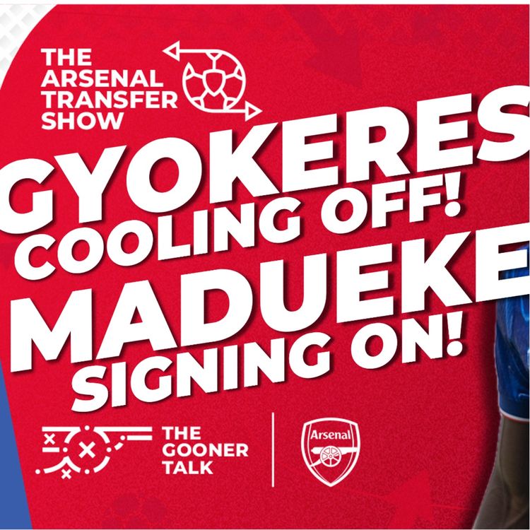 cover art for The Arsenal Transfer Show EP601 - Madueke £52m, Gyokeres 'Cooling Off Period', Trossard & More!