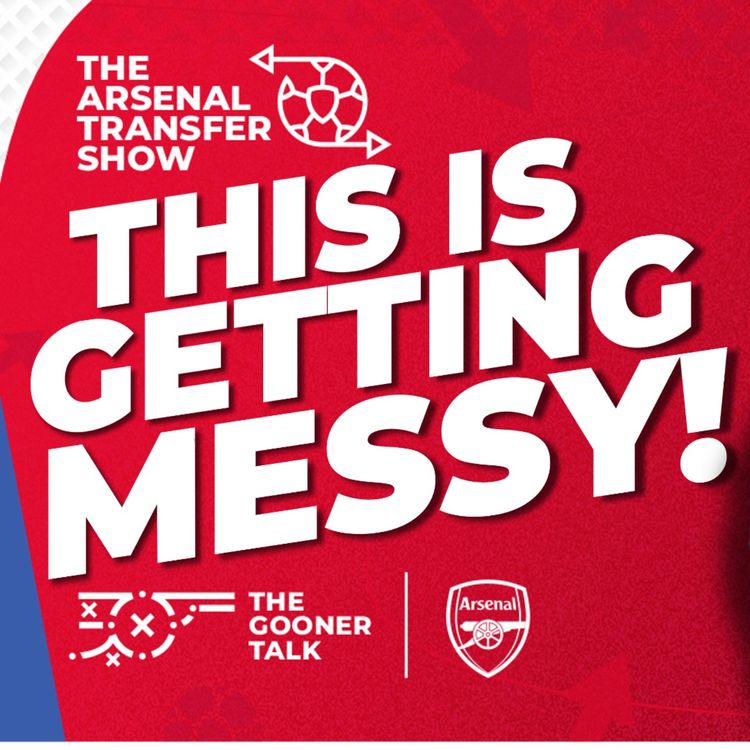 cover art for The Arsenal Transfer Show EP603 - Viktor Gyokeres & Sporting Mess, Nwaneri Boost, Declan Rice Stays