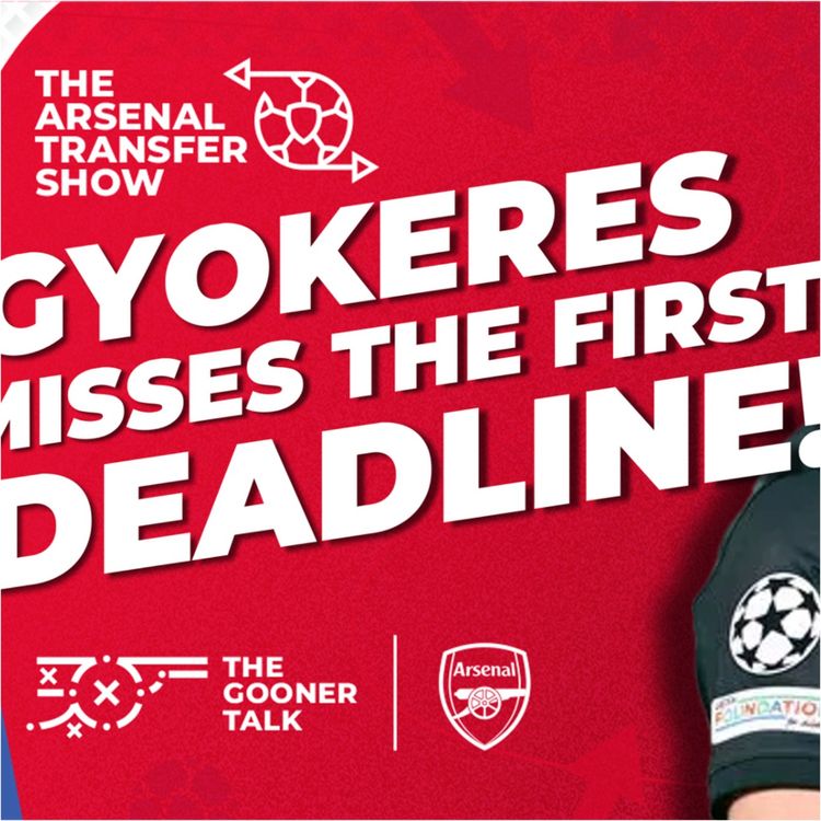 cover art for The Arsenal Transfer Show EP610 - Gyokeres NOT On The Plane, Demiane Agustien, Watford Friendly & More