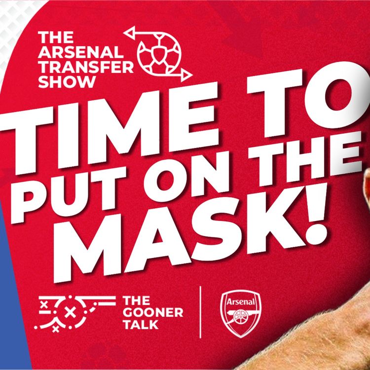 cover art for The Arsenal Transfer Show EP613 - Viktor Gyokeres Deal AGREED! Eze Next? Gunners In The Final!