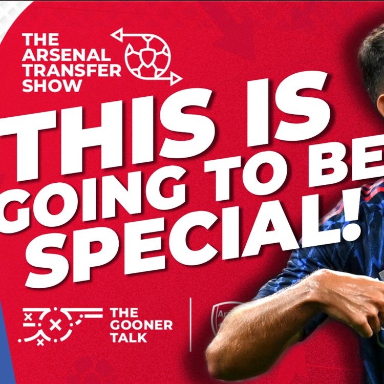 cover art for The Arsenal Transfer Show EP614 - Zubimendi & Nwaneri Star vs Milan, Gyokeres In London & More!