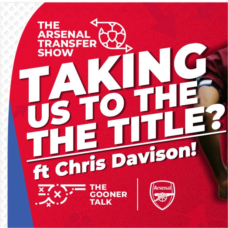 cover art for The Arsenal Transfer Show Special ft Chris Davison - Viktor Gyokeres #14 The Man For The Title?