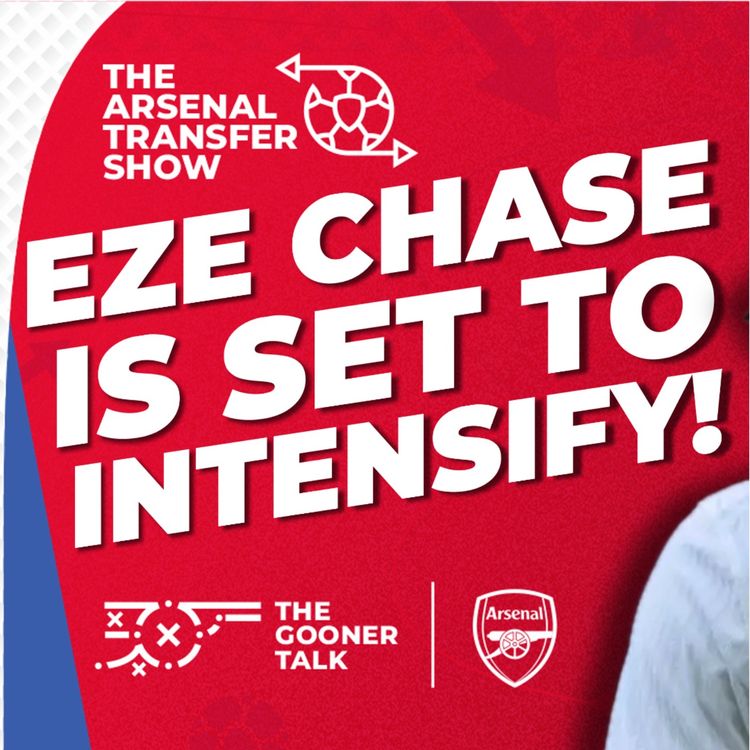cover art for The Arsenal Transfer Show EP616 - Eberechi Eze, Viktor Gyokeres, Benjamin Sesko, Gabriel Jesus & More!