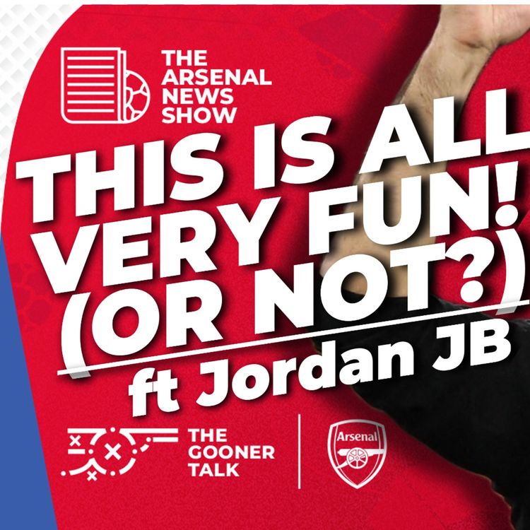 cover art for The Arsenal News Show Special - ft Jordan Jarrett-Bryan from The Loose Cannons Podcast - Title Favourites, New Beginnings & Set Piece Kings