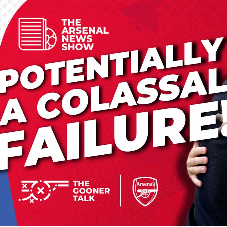 cover art for The Arsenal News Show EP668 - Arsenal Success Would Mark Colossal Liverpool & Man City Failure, Eight Injury Updates to Come