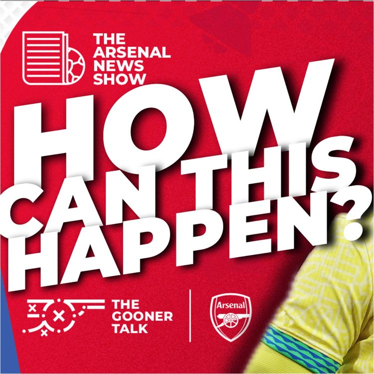 cover art for The Arsenal News Show EP677 - Big Questions Arsenal Must Ask After Gabriel's Damning Injury