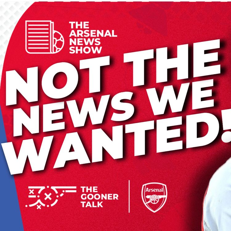 cover art for The Arsenal News Show Ep689 - Arsenal Hit With Fresh Injury SETBACK Info Before Brentford | Arteta’s Plans Disrupted
