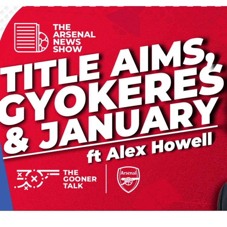 cover art for The Arsenal News Show EP692 - Arsenal Title Chances, Gyokeres Problems and January Transfer Plans ft Alex Howell - BBC Sport