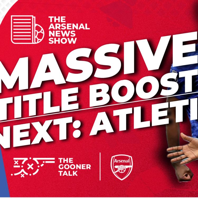 cover art for Arsenal vs Atletico Madrid Preview, Man City Drop Points, Havertz & Odegaard Boost & More