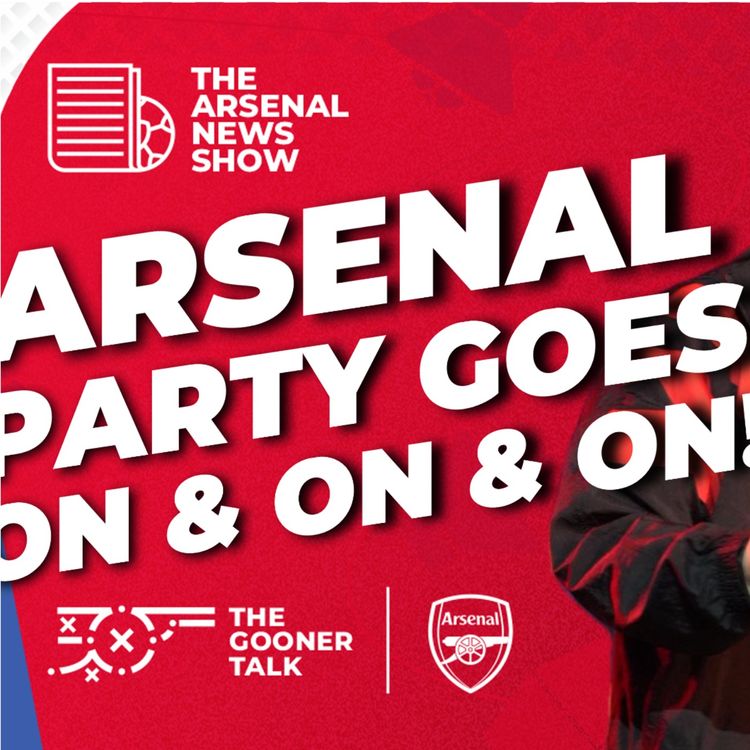 cover art for The Arsenal Title-Winning Party Continues! TGT LIVE Show Reaction & Emirates Scenes!