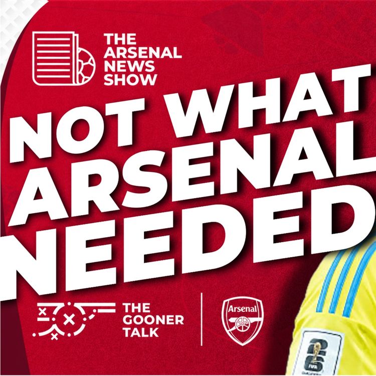 cover art for Arsenal Given Harsh World Cup Reminder, Fixture Date Update, Financial Boost - Arsenal Transfer Show