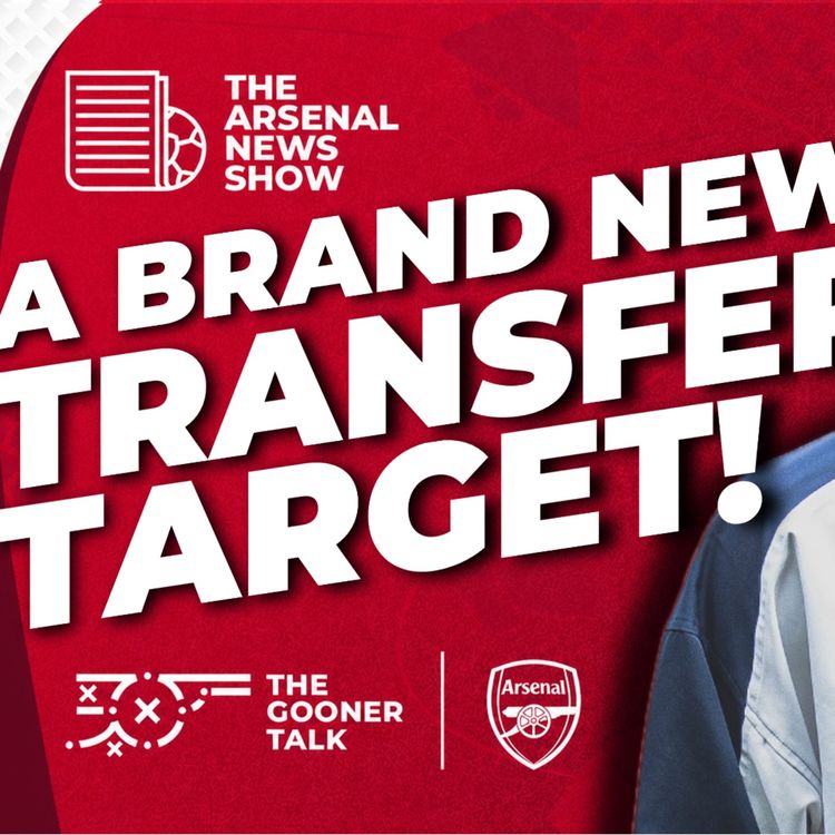 cover art for New summer target, International Goals Are Going In - The Arsenal Transfer Show