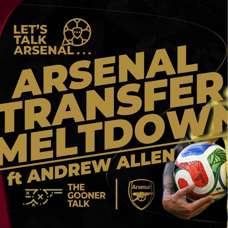 cover art for Should We Be Worried? Arsenal Transfer Window Special with Tom & Andrew Allen
