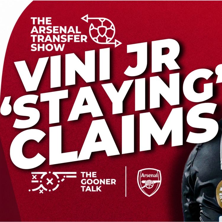 cover art for Vini Jr Latest After 'Staying' Claims Made, Bruno Guimaraes Advances - Arsenal Transfer Show