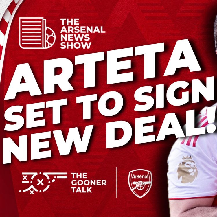 cover art for Arteta To Sign NEW DEAL! Hurzeler's Bizarre Radio Appearance, Saka Hate Worsens - Arsenal News Show