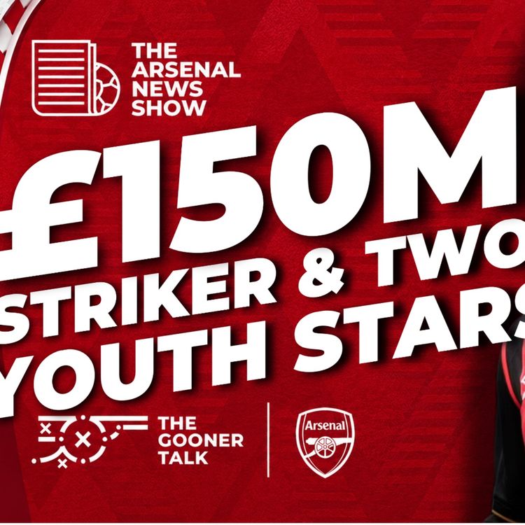 cover art for £150M Striker starts in Arsenal Team Of The Future, KMI Panel Vidicates Arteta! - Arsenal News Show