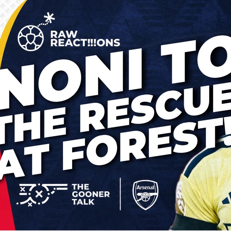 cover art for Nott'm Forest 0-1 Arsenal Match Reaction - Madueke Magic, Attacking Questions & Misconceptions