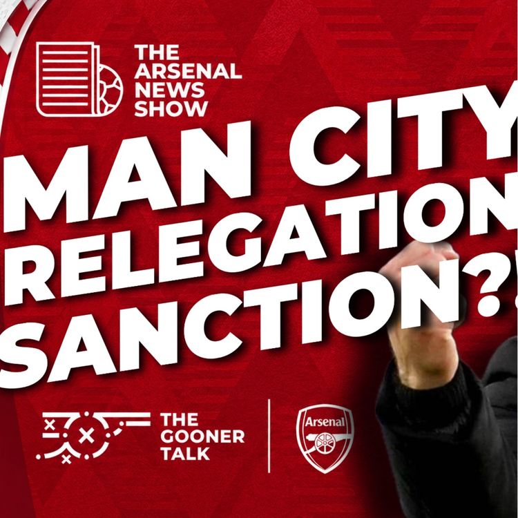cover art for Man City Relegation Claims, Hitting Back Against New Arsenal Criticism & Arteta Press Conference