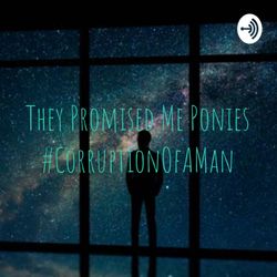 cover art for They Promised Me Ponies #CorruptionOfAMan
