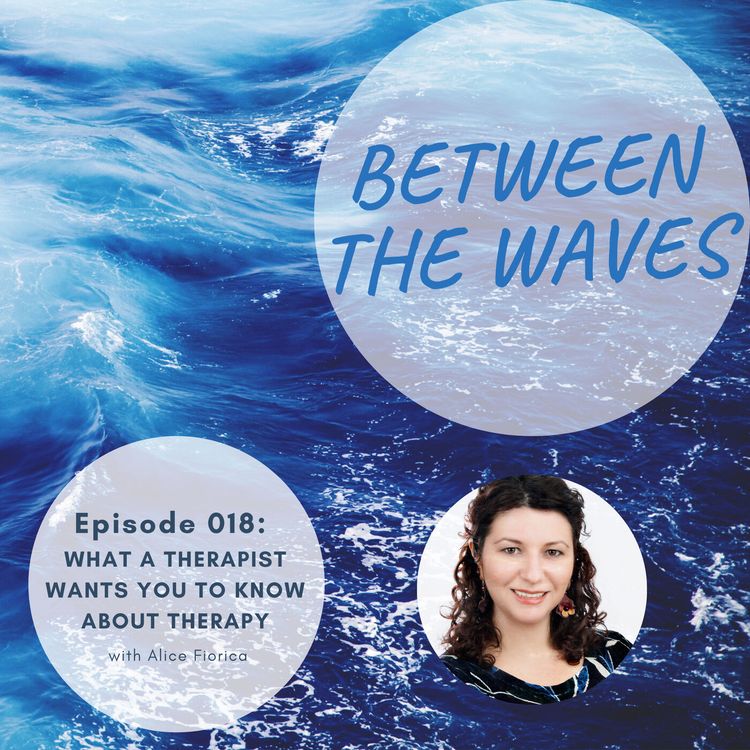 cover art for Episode 018: What A Therapist Wants You To Know About Therapy