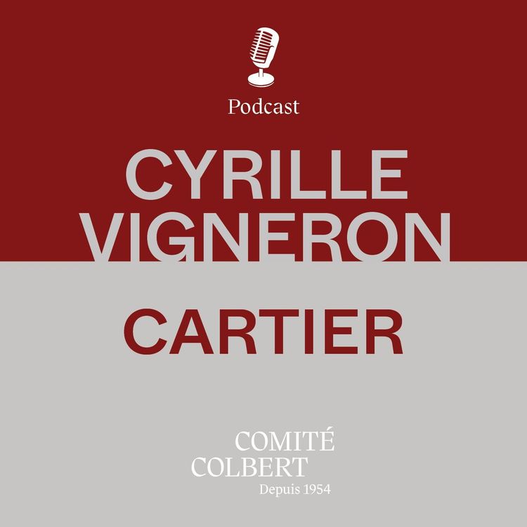 cover art for Cartier, Cyrille Vigneron : "On s'évertue à rendre les gens heureux..."