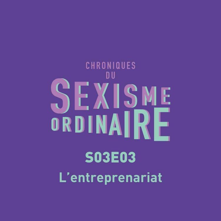 cover art for L'entreprenariat : un monde sexiste ? 