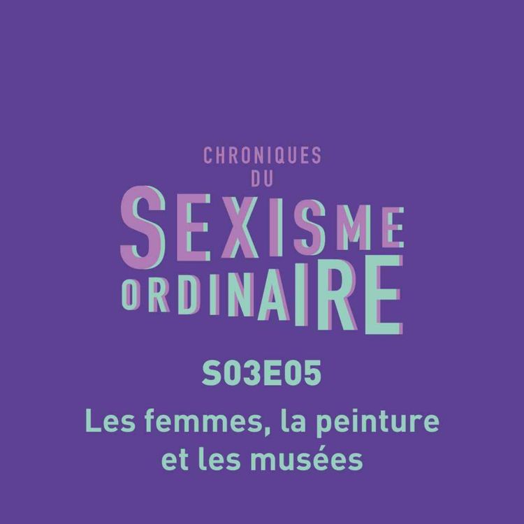cover art for Les femmes, la peinture et les musées