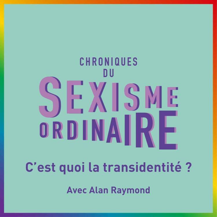 cover art for C'est quoi la transidentité ? Dysphorie de genre, coming out, authenticité
