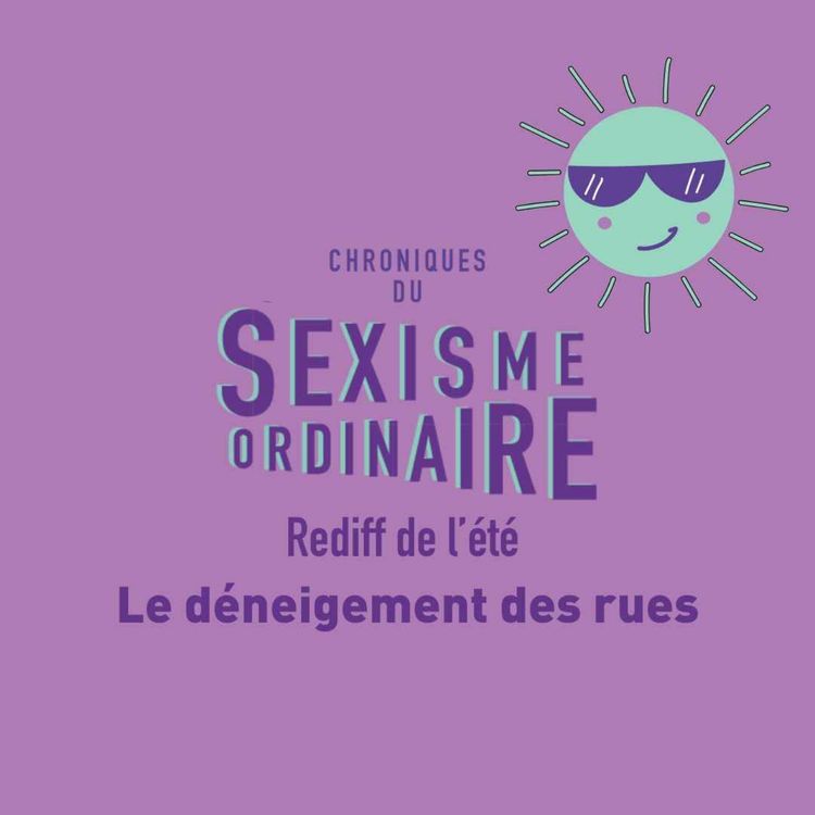 cover art for Le déneignement des rues (rediff de l'été). Politique publique, urbanisme, sexisme