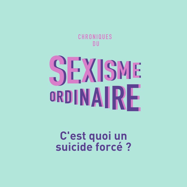 cover art for C'est quoi un suicide forcé ? Féminicides, violences conjugales, violences psychologiques