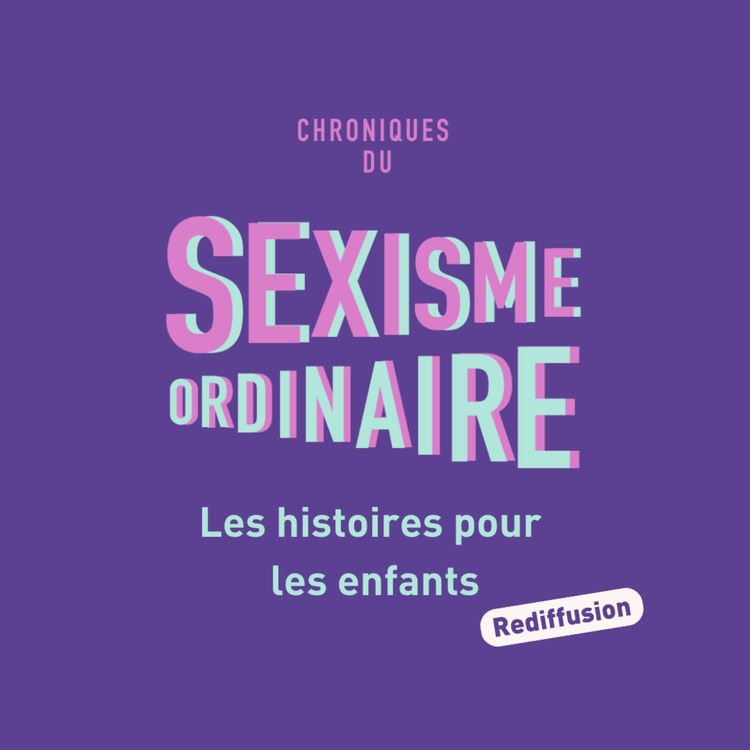 cover art for Histoires pour enfants - sexisme, clichés, stéréotypes, littérature jeunesse [Rediffusion] 
