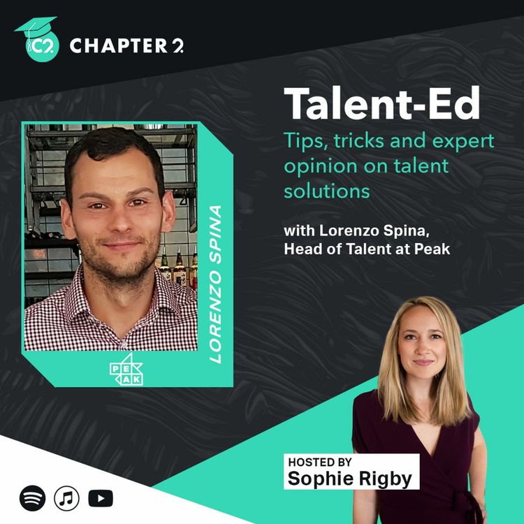 cover art for Talent-Ed | Season 2 Episode 4: Sophie talks with Lorenzo Spina, Head of Talent at Peak