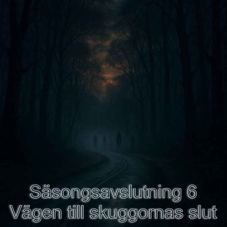 cover art for 10. Säsongsavslutning - Vägen till skuggornas slut