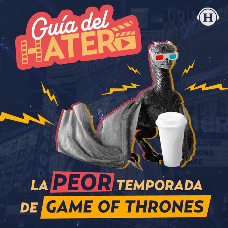 cover art for Game of Thrones y su lamentable final con Javier Ibarreche | Guía del Hater: series y películas