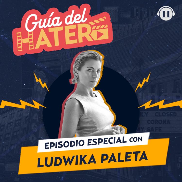 cover art for Episodio Especial con Ludwika Paleta: tengo muchas secuelas de esa niña actriz