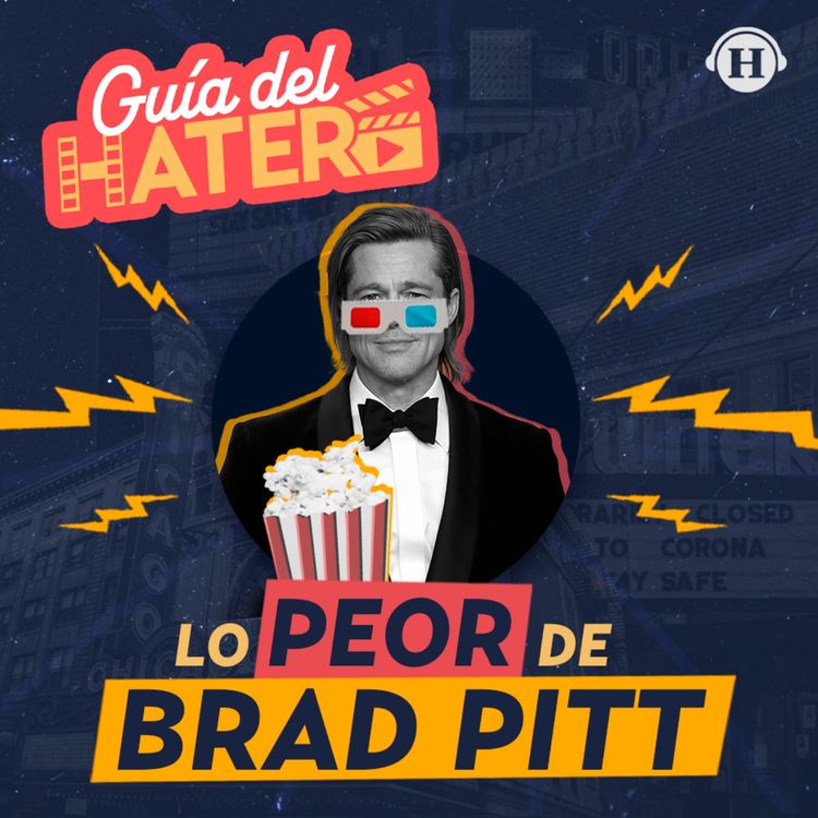 cover art for Las peores películas de Brad Pitt | ¿La romperá Bad Bunny en Tren Bala? | Guía del Hater, series y películas