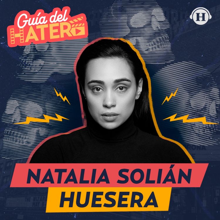 cover art for Huesera | Natalia Solián: No somos una cultura apegada a la figura paterna