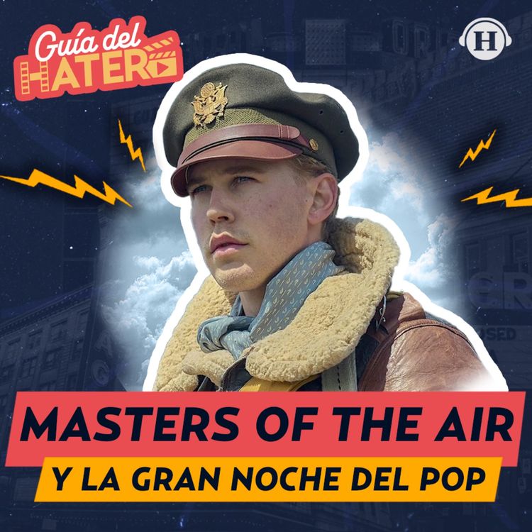 cover art for La gran noche del pop, un evento que cambió la música y Masters of the air, ¿vale la pena verla? 