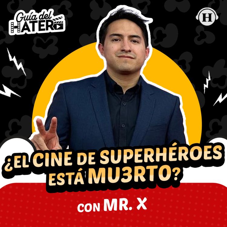 cover art for Películas de superhéroes, ¿cuál es su futuro? ft. Mr. X | Episodio Especial