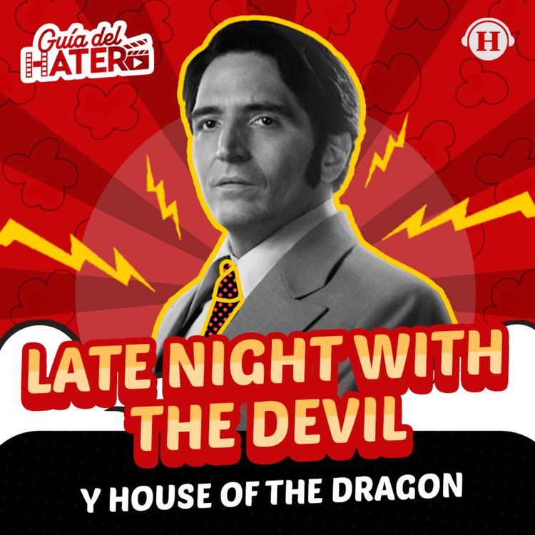 cover art for Late Night with the Devil, House of the dragon final de temporada y más