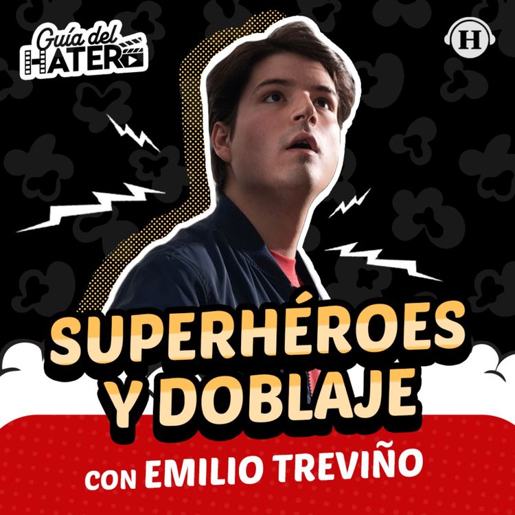 cover art for Doblaje y Superhéroes con Emilio Treviño | Episodio Especial