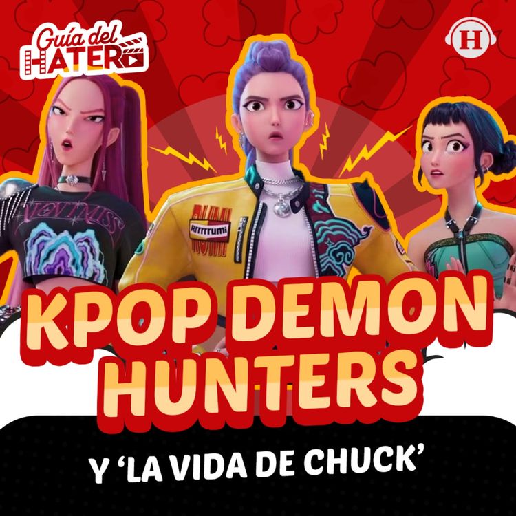 cover art for Kpop Demon Hunters, Peacemaker T2, Haz que regrese, La vida de Chuck y  Formas de atravesar un territorio