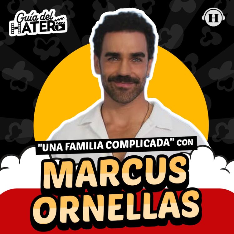 cover art for Una familia complicada: Marcus Ornellas cuenta TODO sobre esta serie