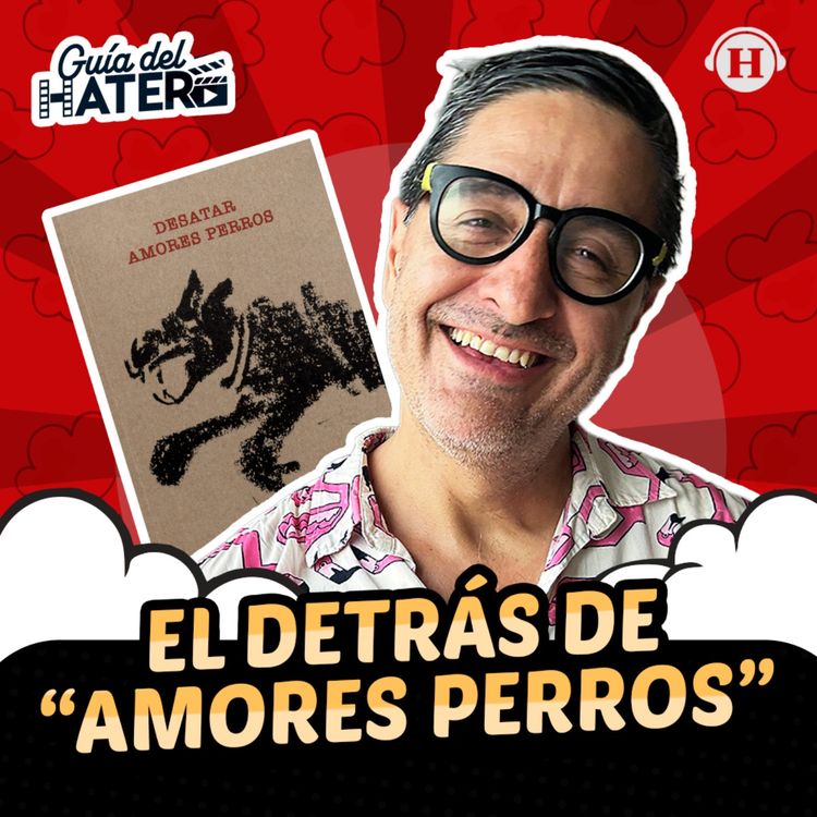cover art for El detrás de cámaras de "Amores Perros" ft. Fernando Llanos