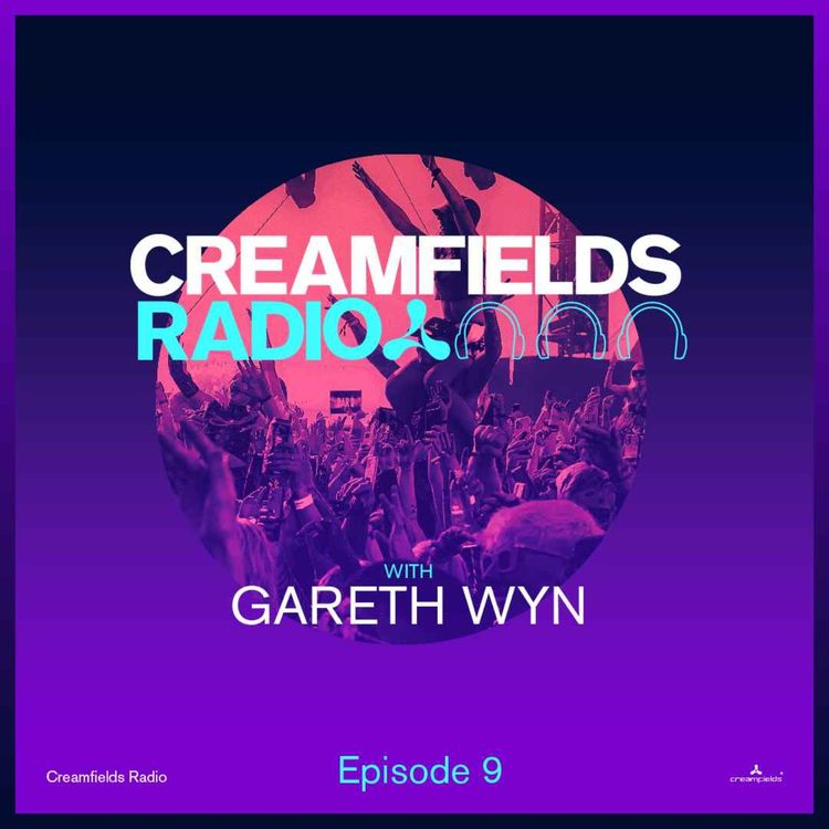 cover art for Creamfields Radio 009 with Gareth Wyn