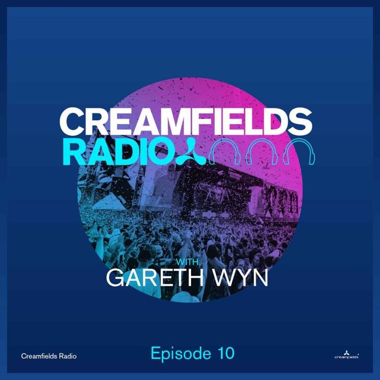 cover art for Creamfields Radio 010 with Gareth Wyn