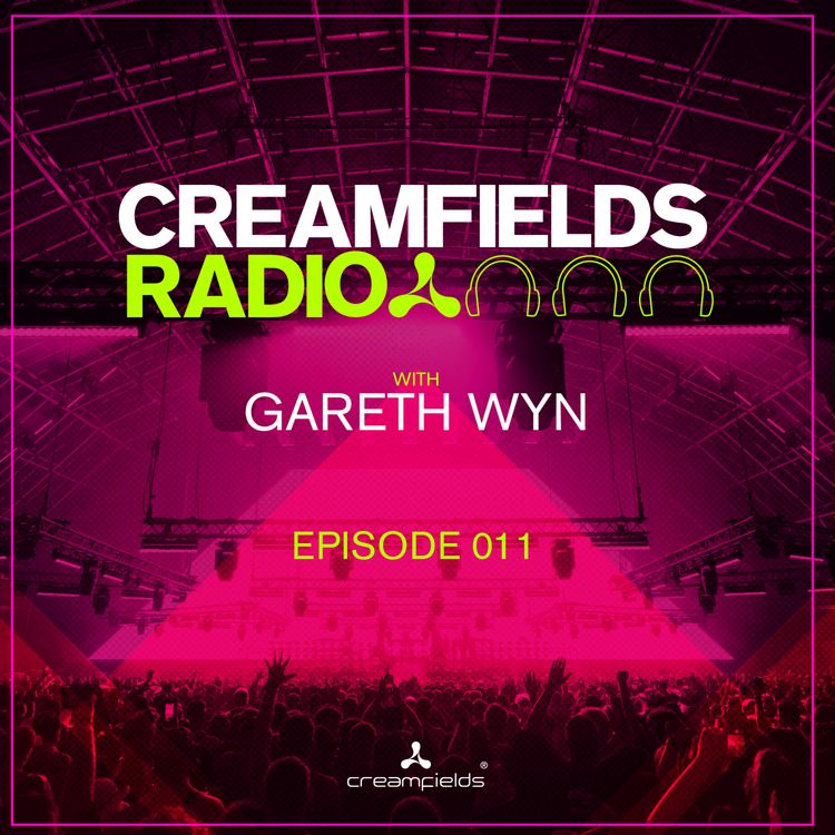 cover art for Creamfields Radio 011 with Gareth Wyn