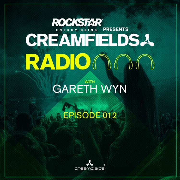 cover art for Creamfields Radio 012 with Gareth Wyn